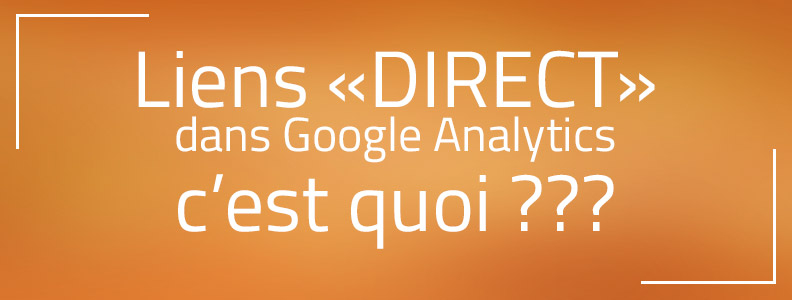 liens-direct-google-analytics-explications liens-direct-google-analytics-explications